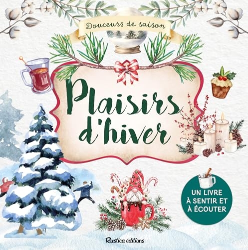 Plaisirs d'hiver: Un livre à sentir et à écouter