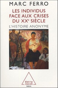 Les individus face aux crises du XXe siècle : L'Histoire anonyme