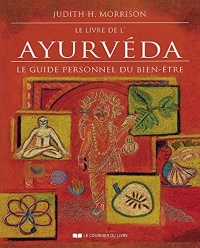 Le livre de l'Ayurveda - Le guide personnel du bien-être