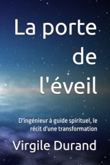 La porte de l'éveil: Récit d'une initiation spirituelle canalisée