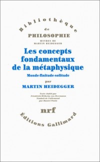 Les concepts fondamentaux de la métaphysique: Monde - finitude - solitude