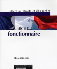 Guide du fonctionnaire - Edition 2004-2005