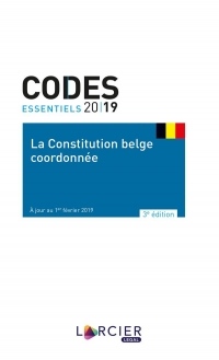 Code essentiel - La Constitution belge coordonnée - De gecoördineerde Belgische Grondwet: À jour au 1er février 2019