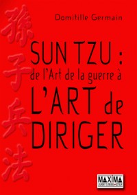 Sun Tzu : de l'art de la guerre à l'art de diriger