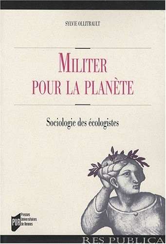 Militer pour la planète : Sociologie des écologistes