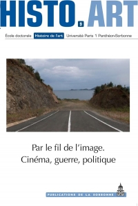 Par le fil des images : cinéma, guerre, politique