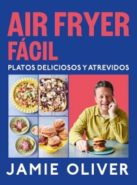 Air fryer fácil/ Easy Air Fryer: Platos deliciosos y atrevidos
