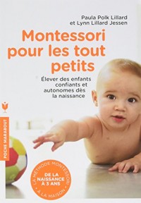 Montessori pour les tout petits: Léducation commence dès la naissance