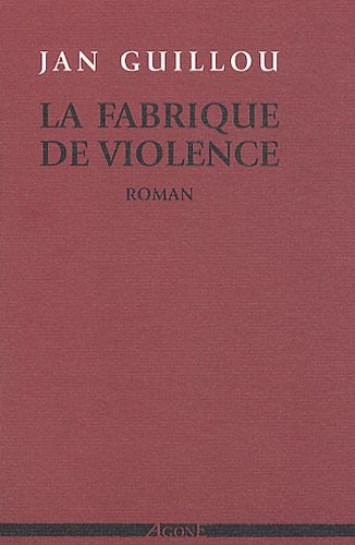 La fabrique de violence