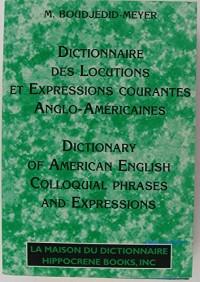 DICTIONNAIRE DES LOCUTIONS ET EXPRESSIONS COURANTES ANGLO-AMERICAINES