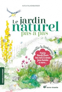 Le jardin naturel pas à pas: Accueillir la biodiversité