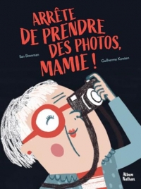 Arrête de prendre des photos Mamie ! Album illustré à partir de 3 ans