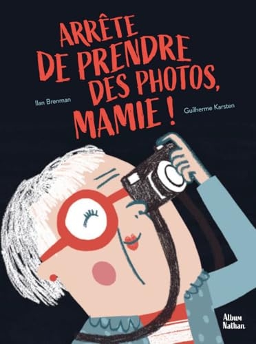 Arrête de prendre des photos Mamie ! Album illustré à partir de 3 ans