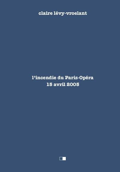 L'incendie de l'hôtel Paris-Opéra. Enquête sur un drame social