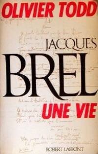 JACQUES BREL, UNE VIE