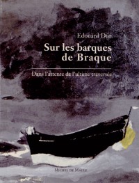 Sur les barques de Braque : Dans l'attente de l'ultime traversée