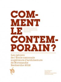 Comment le contemporain ? : Recherche 2012, Polygonale 5, 25-26 mars 2011, Rennes