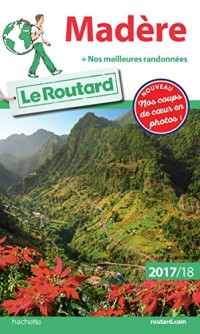 Guide du Routard Madère 2017/18: + nos meilleures randonnées