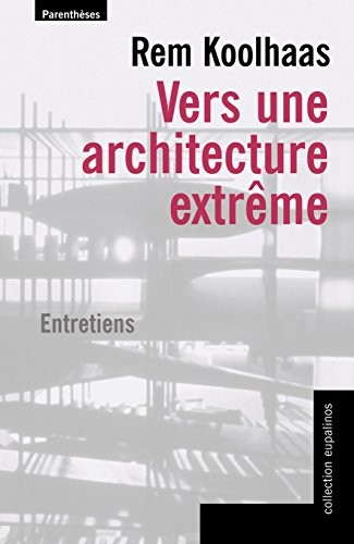 Vers une architecture extrême : Entretiens