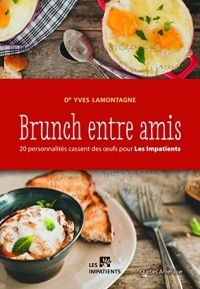 Brunch Entre Amis : 20 Personnalites Cassent des Oeufs pour les