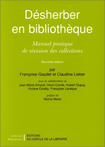 Désherber en bibliothèque : Manuel pratique de révision des collections