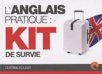 L'anglais pratique : kit de survie