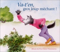 Va-t-en, gros loup méchant !