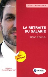 La retraite du salarié : Mode d'emploi