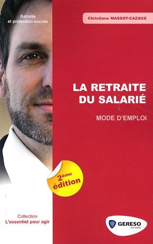 La retraite du salarié : Mode d'emploi