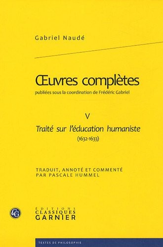Œuvres complètes : Tome 5, Traité sur l'éducation humaniste (1632-1633) édition bilingue français-latin