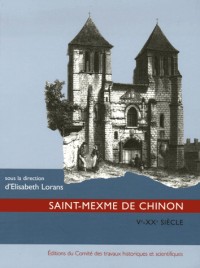 Saint-Mexme de Chinon : Ve-XXe siècles