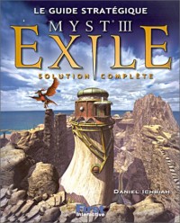 Le guide stratégique Myst III : Exile (solution complète)