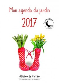 Mon agenda du jardin 2017 avec le calendrier lunaire - Un nouveau regard sur la Nature
