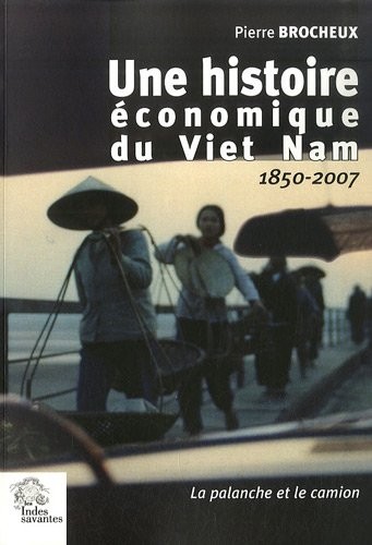 Une histoire économique du Viet Nam : La palanche et le camion 1850-2007