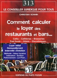 Comment calculer le loyer des restaurants et bars...: Loyer initial - Renouvellement - Indemnité d'éviction.