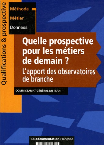 Quelle prospective pour les métiers de demain ? L'apport des observatoires de branche