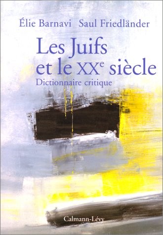 Les juifs et XXe siècle: dictionnaire critique