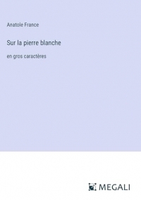 Sur la pierre blanche: en gros caractères