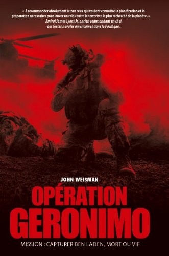 Operation Geronimo : Mission : capturer Ben Laden, mort ou vif