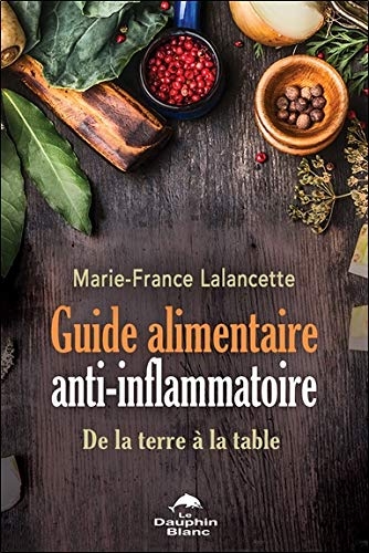 Guide alimentaire anti-inflammatoire - De la terre à la table
