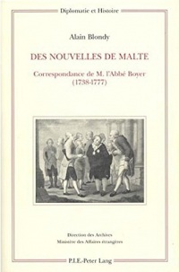 Des Nouvelles De Malte: Correspondance De M. L’abbe Boyer 1738-1777