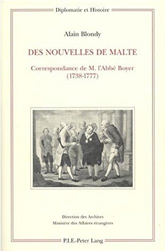 Des Nouvelles De Malte: Correspondance De M. L’abbe Boyer 1738-1777