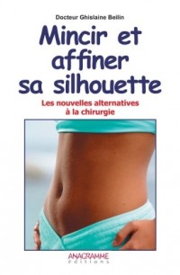 Mincir et affiner sa silhouette