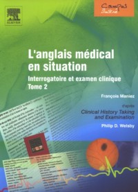 L'anglais médical en situation T2.: Interrogatoire et examen clinique