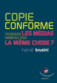 Copie conforme : Pourquoi les médias disent-ils tous la même chose ?