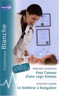 Pour l'amour d'une sage-femme ; Le bonheur à Rangalore
