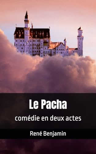 Le Pacha: comédie en deux actes