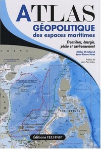 Atlas Géopolitique des Espaces Maritimes