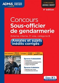 Concours Sous-officier de gendarmerie - Catégorie B - Annales et sujets inédits corrigés - Concours 2016-2017