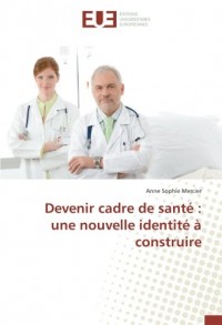 Devenir cadre de santé : une nouvelle identité à construire